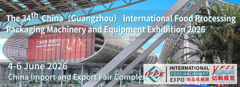 The 34th China(Guangzhou)lnternational Food Processing Packaging Machinery and Equipment Exhibition(IFPE 2026)